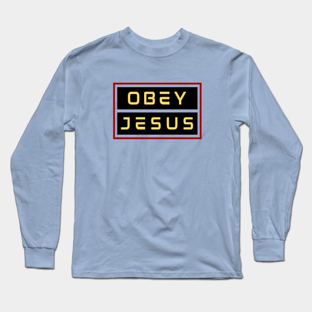 Obey Jesus | Christian Typography Long Sleeve T-Shirt by All Things Gospel